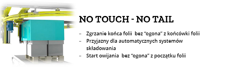 No touch – No Tail – zakończenie owijania bezdotykowe, bez pozostawiania ogona.